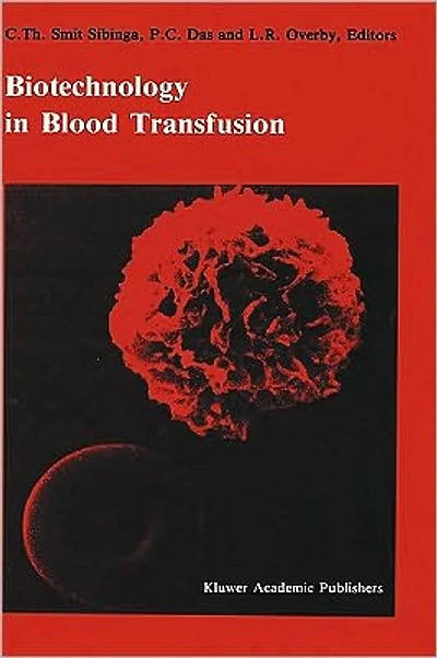 Biotechnology Blood transfusion: Proceedings of the Twelfth Annual Symposium on Transfusion, Groningen 1987, organized by Red Cross Bank Groningen-Drenthe
