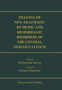 Imaging of Non-Traumatic Ischemic and Hemorrhagic Disorders the Central Nervous System