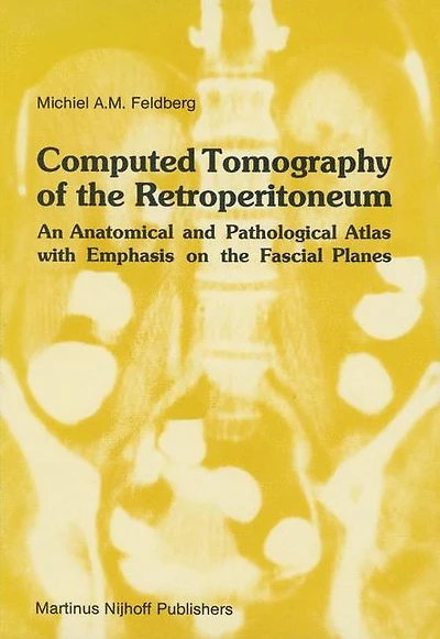 Computed Tomography of the Retroperitoneum: An Anatomical and Pathological Atlas with Emphasis on the Fascial Planes