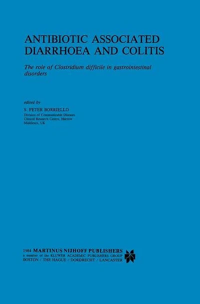 Antibiotic Associated Diarrhoea and Colitis: The role of Clostridium difficile gastrointestinal disorders