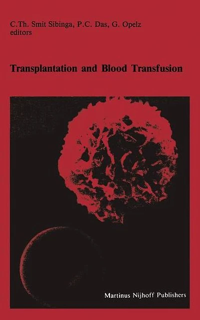 Transplantation and Blood Transfusion: Proceedings of the Eighth Annual Symposium on Transfusion, Groningen 1983, organized by Red Cross Bank Groningen-Drenthe