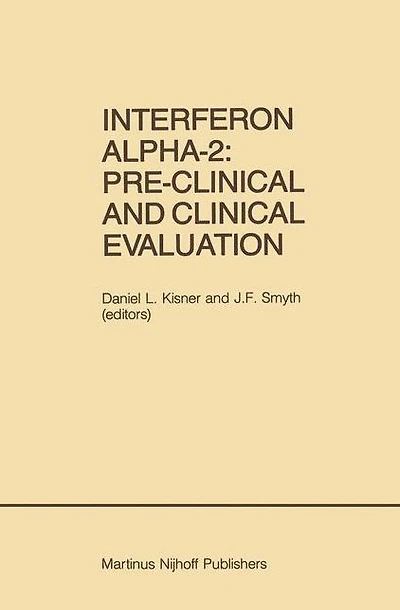 Interferon Alpha-2: Pre-Clinical and Clinical Evaluation: Proceedings of the Symposium held in Adjunction with the Second International Conference on Malignant Lymphoma, Lugano, Switzerland, June 13, 1984
