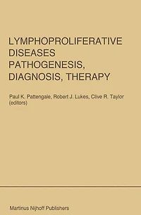 Lymphoproliferative Diseases: Pathogenesis, Diagnosis, Therapy: Proceedings of a symposium presented at the University Southern California, Department Pathology and Kenneth J. Norris Cancer Hospital Research Institute, Los Angeles, U.S.A., N