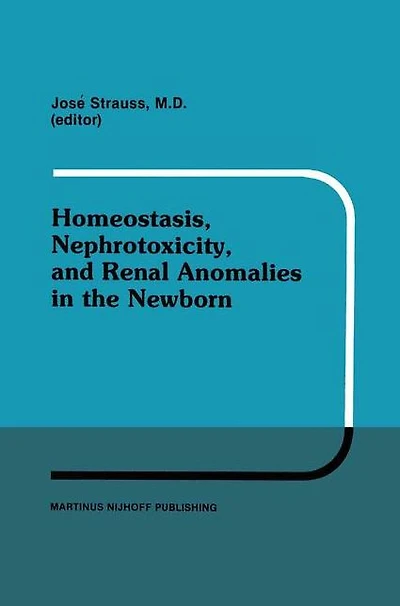 Homeostasis, Nephrotoxicity, and Renal Anomalies in the Newborn: Proceedings of Pediatric Nephrology Seminar XI held at Bal Harbour, Florida January 29-February 2, 1984