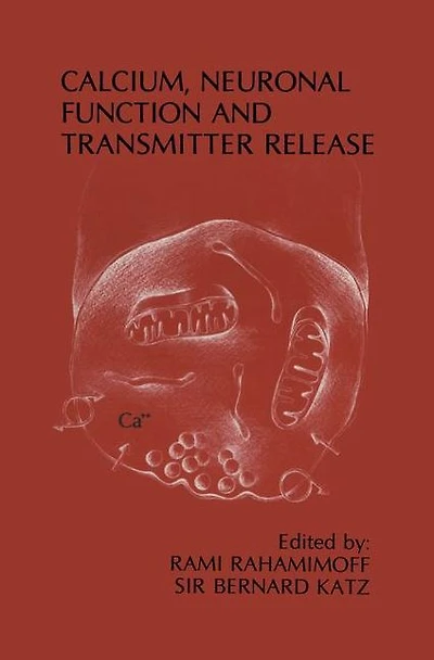 Calcium, Neuronal Function and Transmitter Release: Proceedings of the Symposium on Release held at International Congress Physiology Jerusalem, Israel-August 28-31, 1984