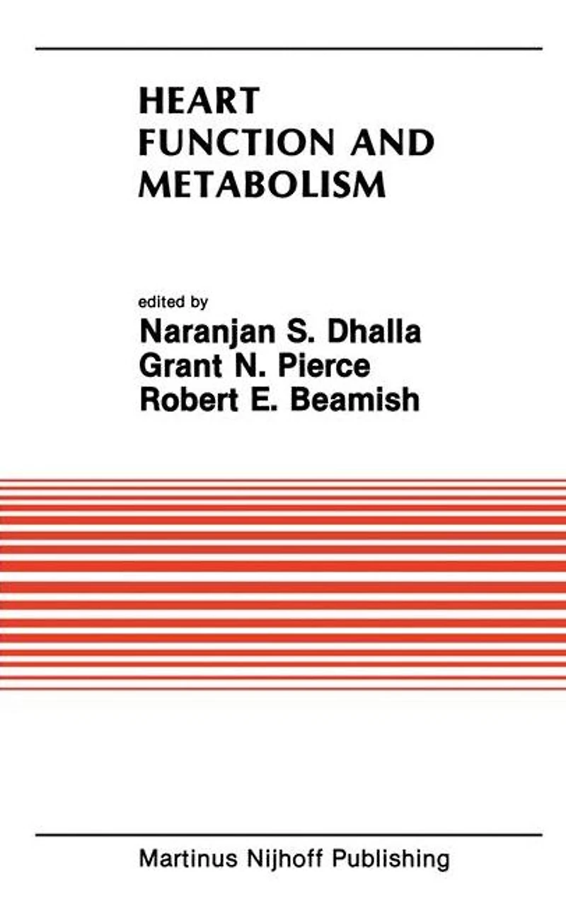 Heart Function and Metabolism: Proceedings of the Symposium held at Eighth Annual Meeting American Section International Society for Research, July 8-11, 1986, Winnipeg, Canada