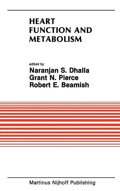 Heart Function and Metabolism: Proceedings of the Symposium held at Eighth Annual Meeting American Section International Society for Research, July 8-11, 1986, Winnipeg, Canada