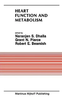 Heart Function and Metabolism: Proceedings of the Symposium held at Eighth Annual Meeting American Section International Society for Research, July 8-11, 1986, Winnipeg, Canada