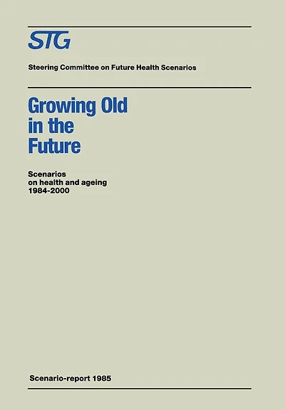 Growing Old in the Future: Scenarios on health and ageing 1984-2000