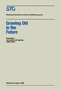 Growing Old in the Future: Scenarios on health and ageing 1984-2000