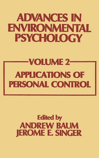 Advances in Environmental Psychology: Volume 2: Applications of Personal Control