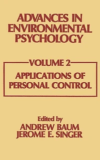 Advances in Environmental Psychology: Volume 2: Applications of Personal Control