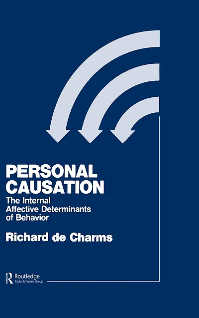 Personal Causation: The Internal Affective Determinants of Behavior