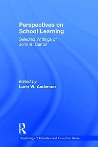 Perspectives on School Learning: Selected Writings of John B. Carroll