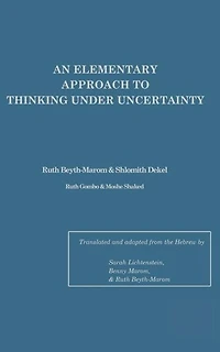 An Elementary Approach To Thinking Under Uncertainty