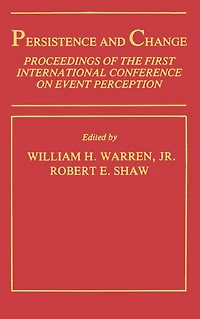 Persistence and Change: Proceedings of the First International Conference on Event Perception