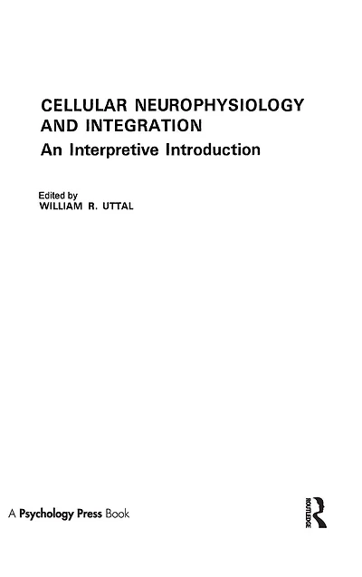 Cellular Neurophysiology and Integration: An Interpretive Introduction
