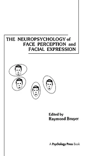 The Neuropsychology of Face Perception and Facial Expression