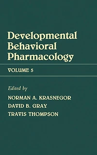 Advances Behavioral Pharmacology: Volume 5: Developmental Pharmacology