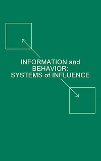 Information and Behavior: Systems of Influence