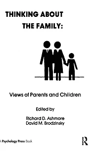 Thinking About the Family: Views of Parents and Children