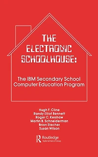 The Electronic Schoolhouse: The Ibm Secondary School Computer Education Program