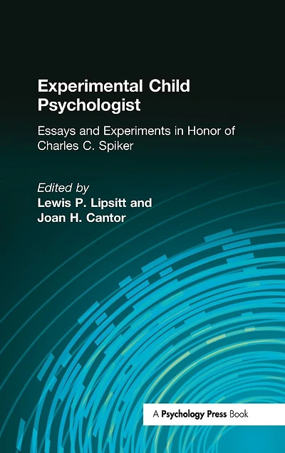 Experimental Child Psychologist: Essays and Experiments in Honor of Charles C. Spiker