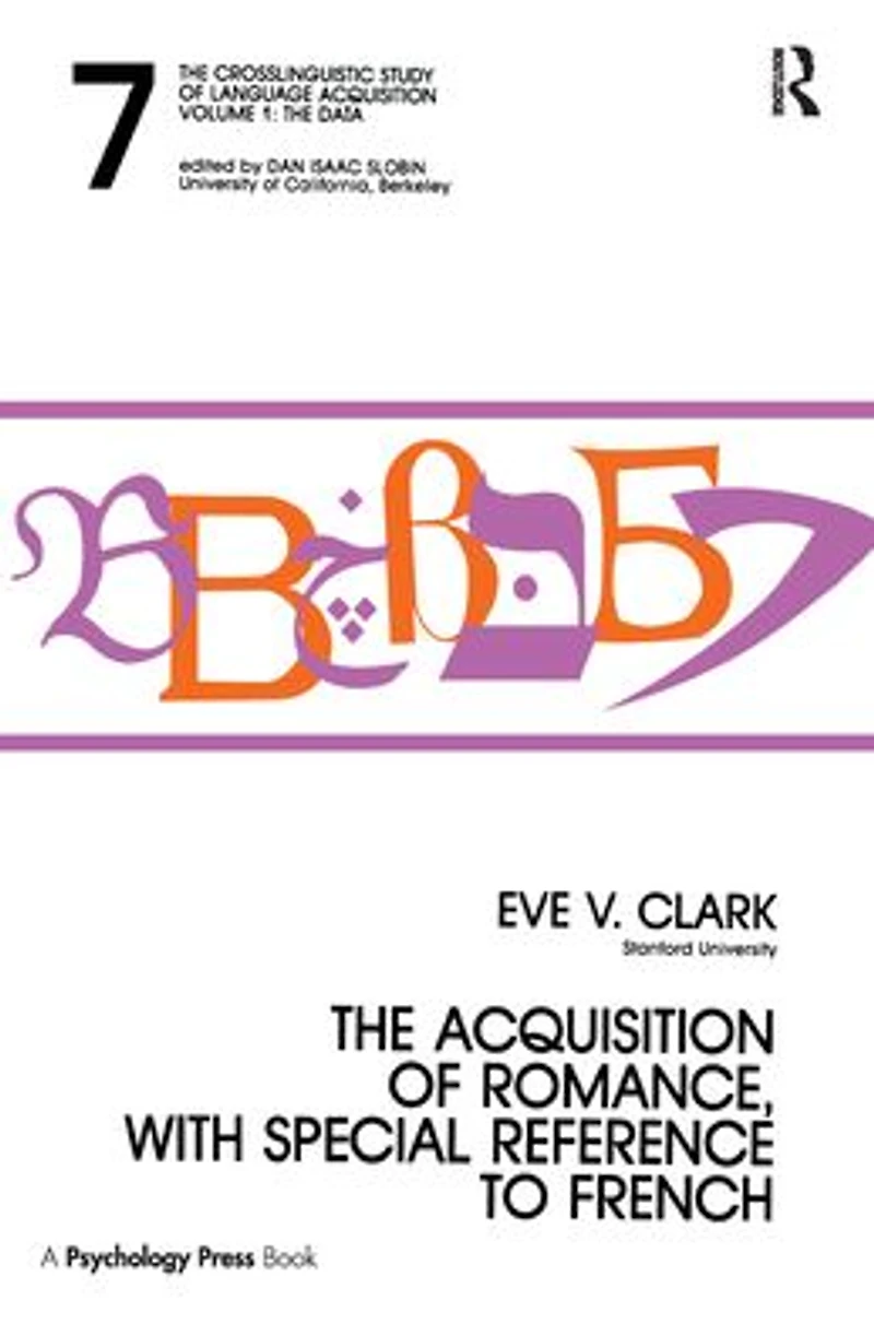 The Acquisition of Romance, With Special Reference To French: Crosslinguistic Study Language Acquisition, Volume 1, Chapter 7