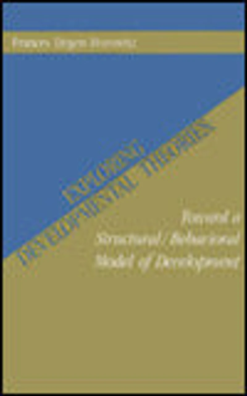 Exploring Developmental Theories: Toward A Structural/Behavioral Model of Development