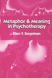 Metaphor and Meaning in Psychotherapy