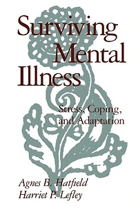 Surviving Mental Illness: Stress, Coping, and Adaptation