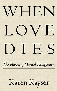 When Love Dies: The Process of Marital Disaffection