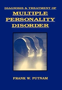 Diagnosis and Treatment of Multiple Personality Disorder