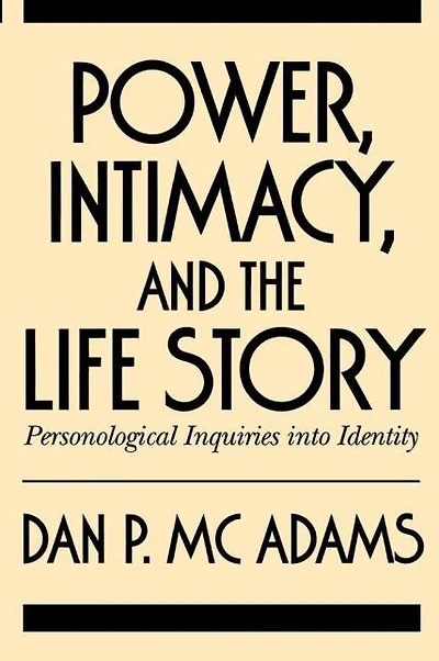 Power, Intimacy, and the Life Story: Personological Inquiries Into Identity