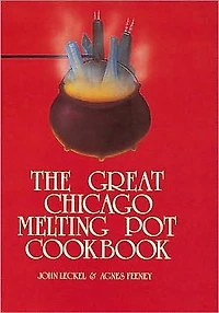 The Great Chicago Melting Pot Cookbook