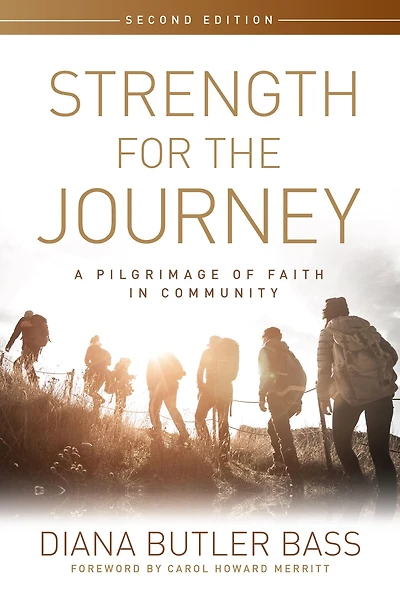 Strength for the Journey, Second Edition: A Pilgrimage of Faith Community