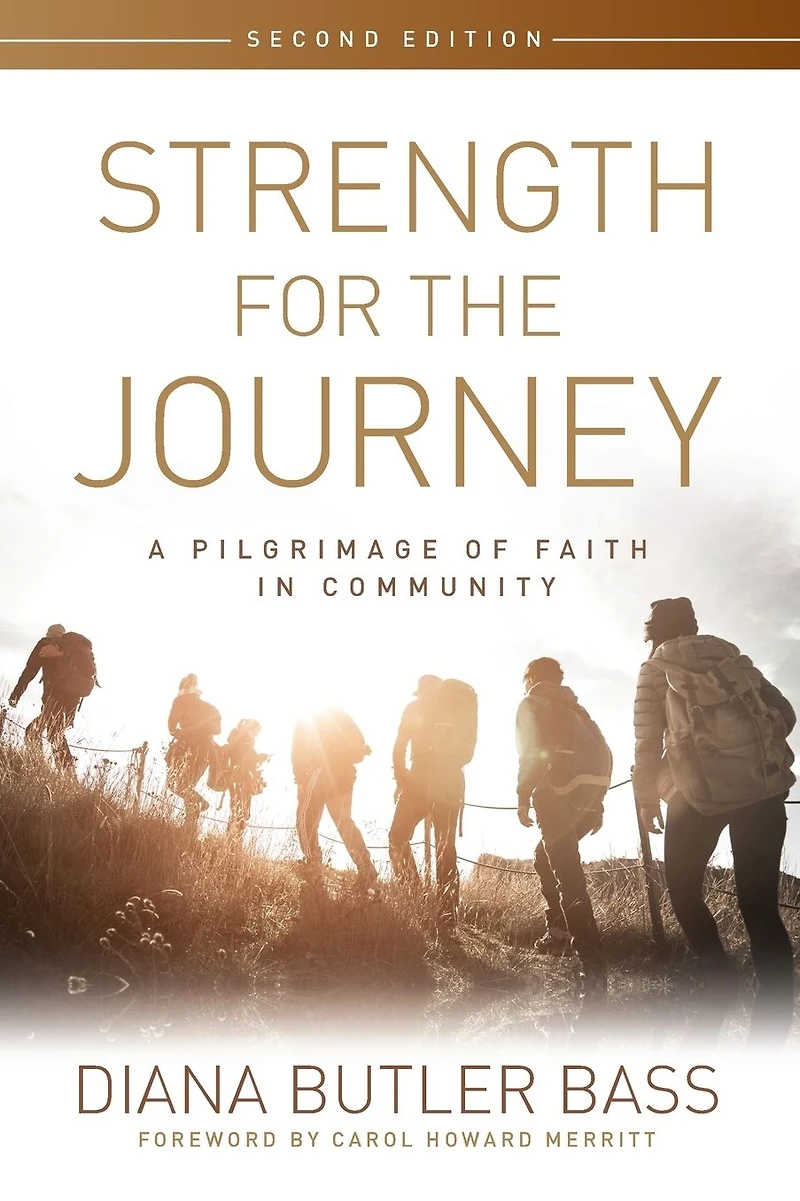 Strength for the Journey, Second Edition: A Pilgrimage of Faith Community