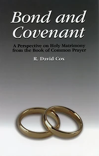 Bond and Covenant: A Perspective on Holy Matrimony from the Book of Common Prayer
