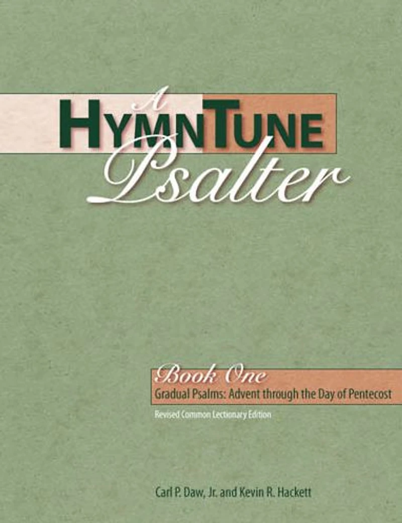 A HymnTune Psalter, Book One Revised Common Lectionary Edition: Gradual Psalms: Advent Through the Day of Pentecost