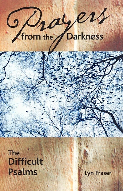 Prayers from The Darkness: Difficult Psalms