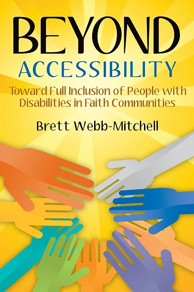 Beyond Accessibility: Toward Full Inclusion of People with Disabilities Faith Communities