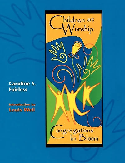 Children at Worship: Congregations Bloom