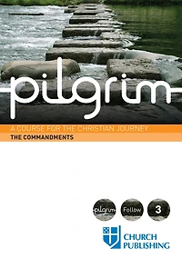Pilgrim the Commandments: A Course for Christian Journey