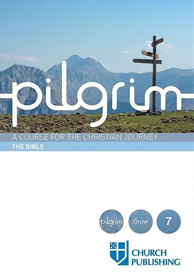 Pilgrim - the Bible: A Course for Christian Journey