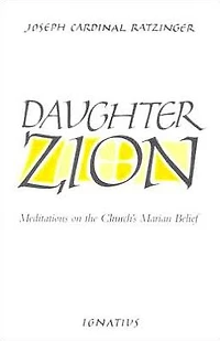 Daughter Zion: Meditations on the Church's Marian Belief