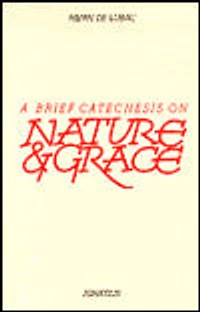 Brief Catechesis on Nature and Grace