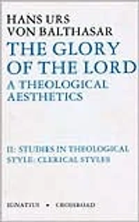 the Glory of Lord: A Theological Aesthetics