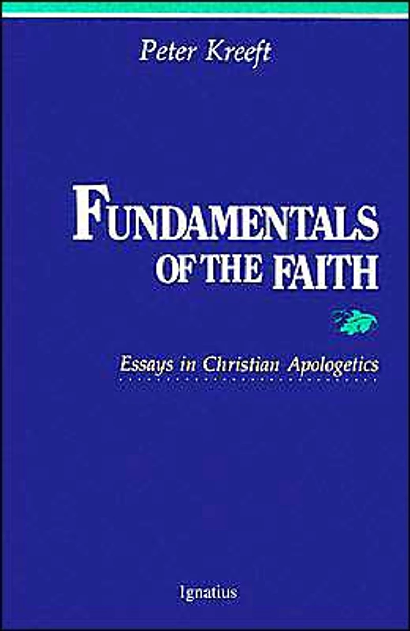 Fundamentals of the Faith: Essays Christian Apologetics