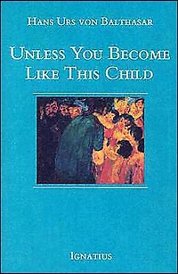 Unless You Become Like This Child