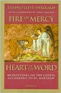 Fire of Mercy, Heart the Word: Meditations on Gospel According to St. Matthew